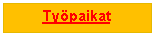 Tekstiruutu: Ty�paikat
