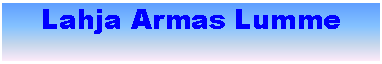 Tekstiruutu: Lahja Armas Lumme